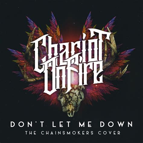 Stream Don't Let Me Down (The Chainsmokers Ft Daya Cover) by Chariot On ...