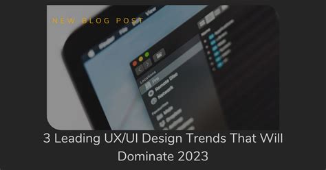 First Thought Marketing | 3 UX/UI Trends to Dominate 2023