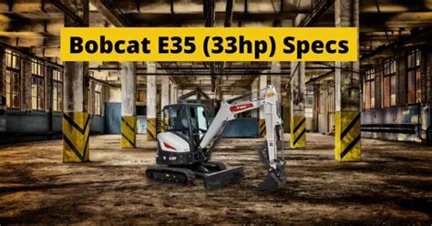 E35 Bobcat Specs (33 HP): Compact Excavator Features - Construction ...