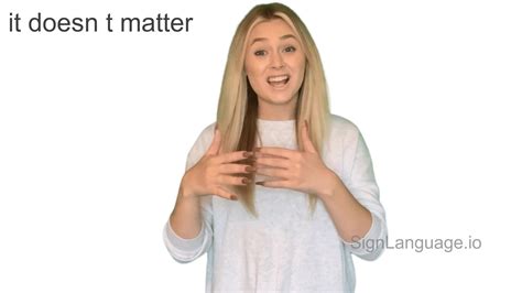 it doesn t matter in ASL - Example # 1 - American Sign Language