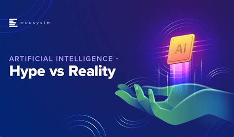 Artificial Intelligence - Hype vs Reality - Ecosystm Insights