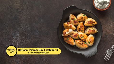 NATIONAL PIEROGI DAY | October 8 - National Day Calendar