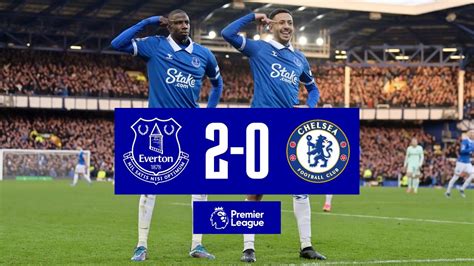 PREMIER LEAGUE HIGHLIGHTS: EVERTON 2-0 CHELSEA