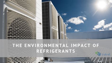 The Environmental Impact of HCFC Refrigerants, CFC Refrigerants, and ...