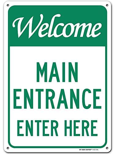 Welcome Main Entrance Enter Here Sign, 10" X 14" 0.40 Aluminum, Fade ...