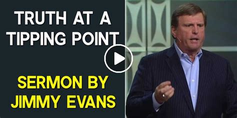 Jimmy Evans - Watch Sermon: Truth at a Tipping Point