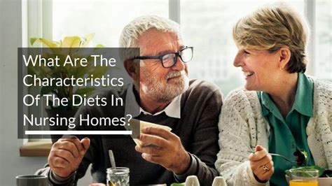 What Are The Characteristics Of The Diets In Nursing Homes?