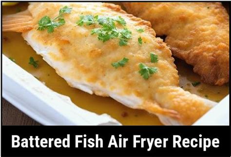 Battered Fish Air Fryer Recipe : A Comprehensive Guide