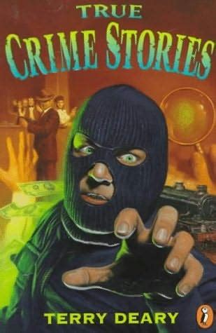 True Crime Stories (True Stories) by Terry Deary