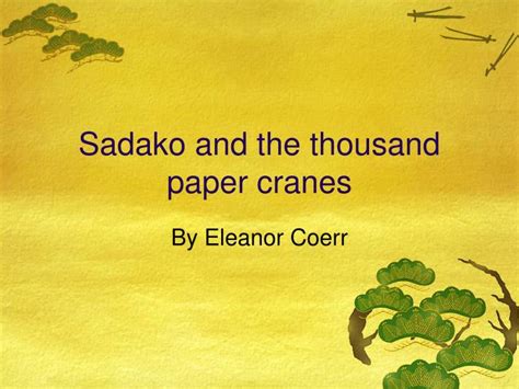 PPT - Sadako and the thousand paper cranes PowerPoint Presentation ...