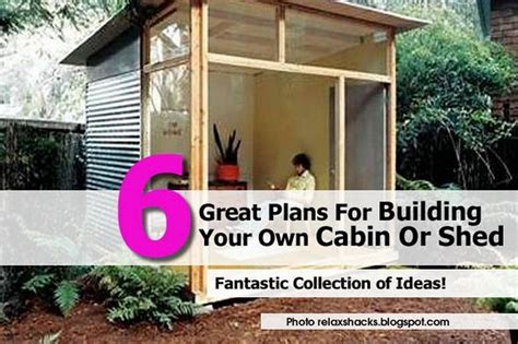 6 Great Plans For Building Your Own Cabin Or Shed