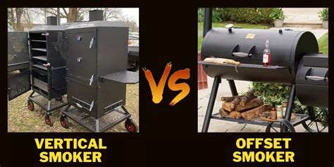 Vertical Smoker Vs Offset Smoker: Detailed Comparison