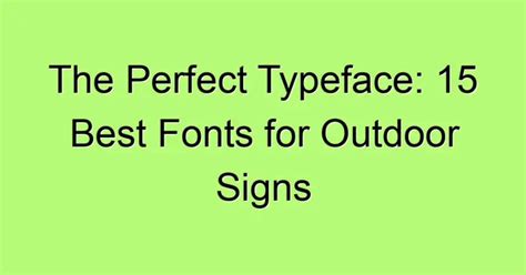 The Perfect Typeface: 15 Best Fonts for Outdoor Signs