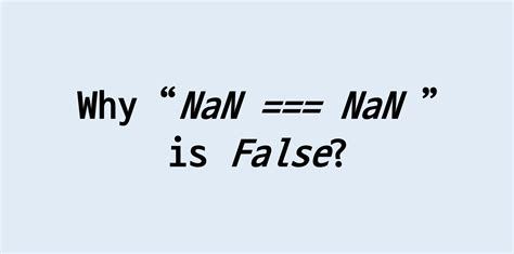 Why “NaN === NaN” is False? / 왜 NaN===NaN는 false 인가?