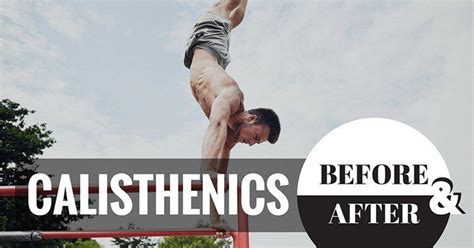 Calisthenics Before And After - What Are The Signs Of Improvement And ...