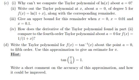 Solved (c) (i) Why can't we compute the Taylor polynomial of | Chegg.com