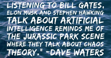 Artificial Intelligence Quotes: Bill Gates, Elon Musk, Stephen Hawking ...