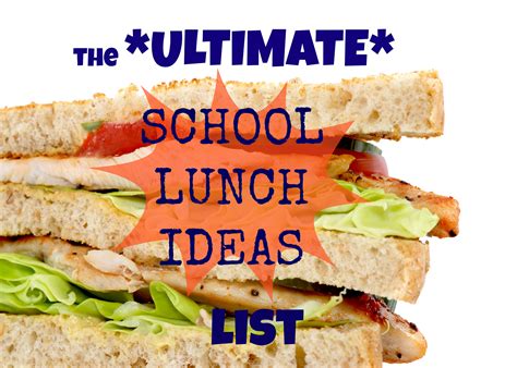 The Ultimate School Lunch Ideas List