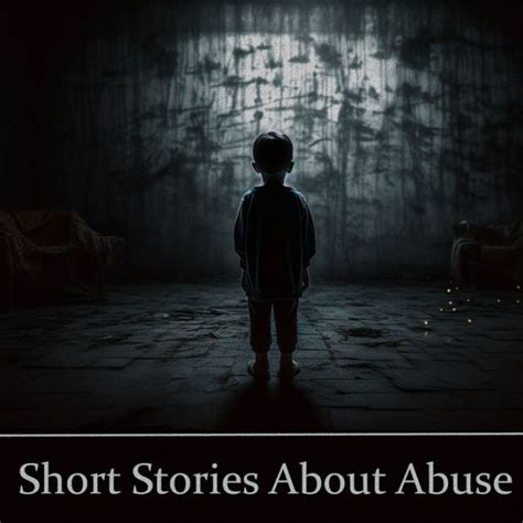 Short Stories About Abuse: Stories of characters having to deal with ...