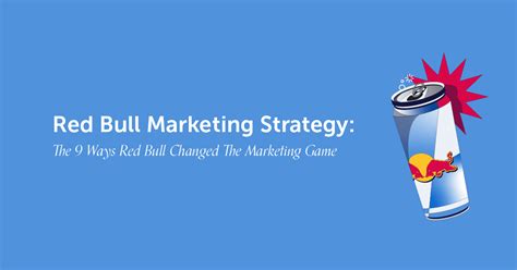 Red Bull Marketing Strategy: The 9 Ways Red Bull Changed The Marketing Game