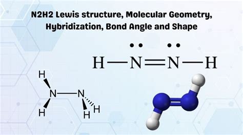 N2H2 Lewis structure, Molecular Geometry, Hybridization, Bond Angle and ...