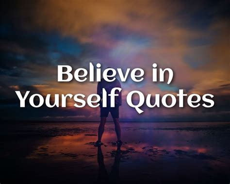 55 Believe In Yourself Quotes to Boost Your Confidence | The Inspiring ...