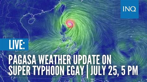 LIVE: Pagasa weather update on Super Typhoon Egay | July 25, 5 PM - Uohere