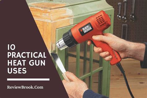 10 Practical Heat Gun Uses – Who Knew?