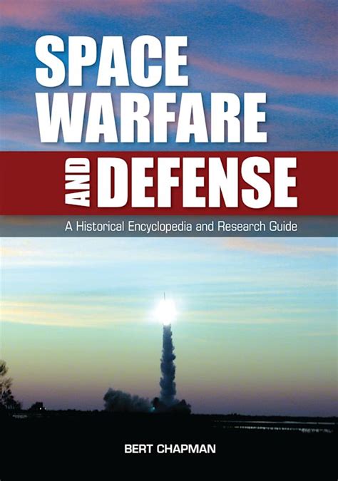 Space Warfare and Defense: A Historical Encyclopedia and Research Guide ...