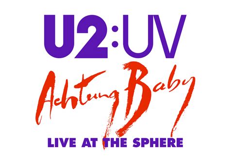 U2 Announce ‘U2:UV Achtung Baby Live At The Sphere’ — Set To Launch In ...