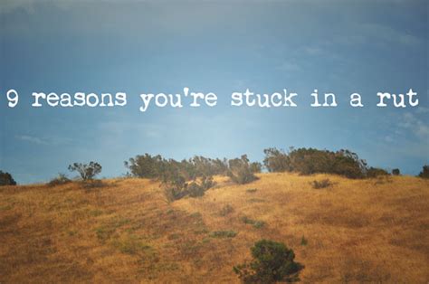 Stuck In A Rut Quotes. QuotesGram