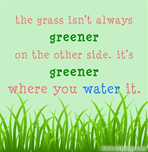 Grass Isnt Always Greener Quotes. QuotesGram