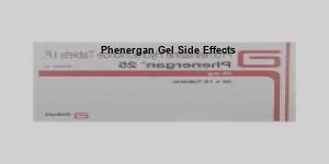 Phenergan gel side effects, phenergan gel side effects - | LETSJUSTBECLEAR