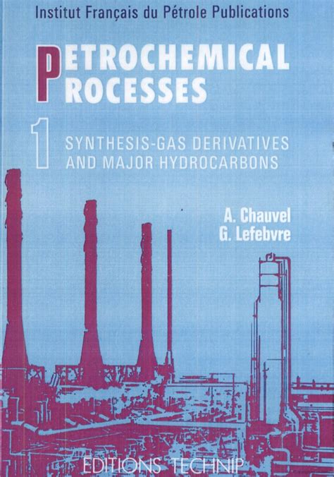 Petrochemical Processes Volume 1 & 2