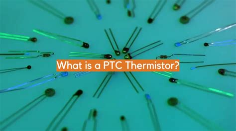 What is a PTC Thermistor? - ElectronicsHacks