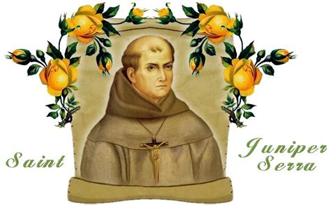 Duner's Blog: FEB 10 FATHER JUNIPERO SERRA TO BECOME A SAINT