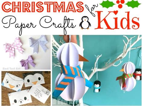 Christmas Paper Crafts for Kids - Red Ted Art - Kids Crafts