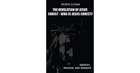 The Revelation of Jesus Christ: Who is Jesus Christ? Identity, Mission ...