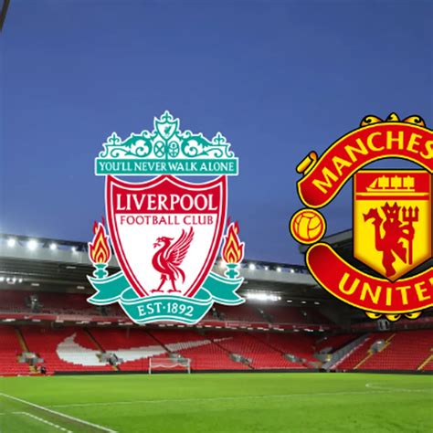 Liverpool Vs Manchester Utd