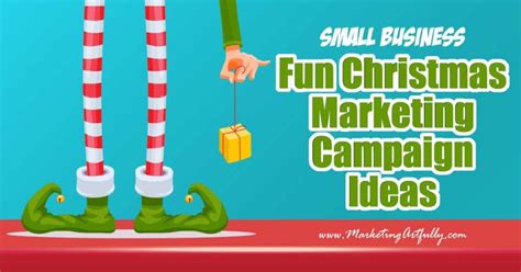 Fun Christmas Marketing Campaign Ideas