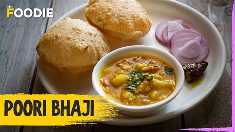 Puri Bhaji Recipe | How To Make Puri Bhaji | Poori Sabzi Recipe | The ...