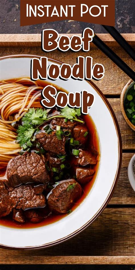 Instant pot beef noodle soup – Artofit