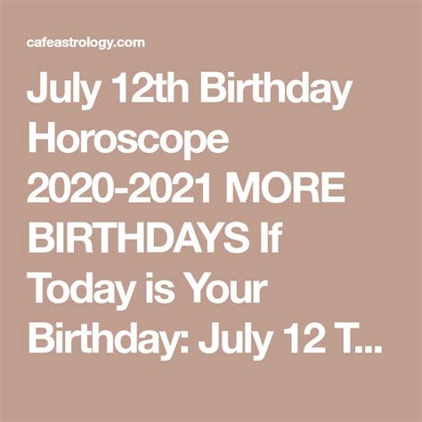 July 12th Birthday Horoscope 2020-2021 MORE BIRTHDAYS If Today is Your ...