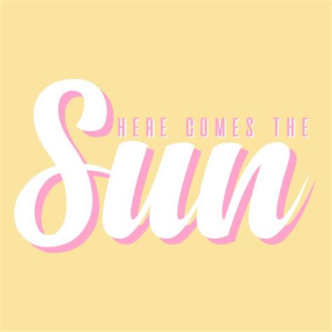 Here comes the SUN Graphic Design | Instagram | Mots heureux