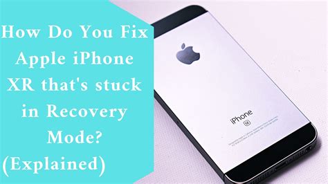 How Do You Fix Apple iPhone XR that's stuck in Recovery Mode ...