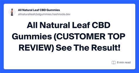 All Natural Leaf CBD Gummies (😳🔥CUSTOMER TOP REVIEW🔥😳) See The Result!