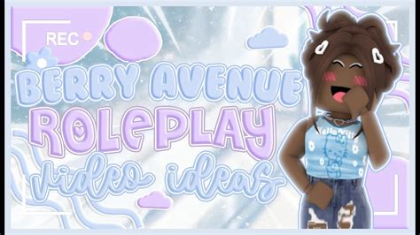 20+ BERRY AVENUE ROLEPLAY VIDEO IDEAS┊blxssi ⊹˚₊ - YouTube