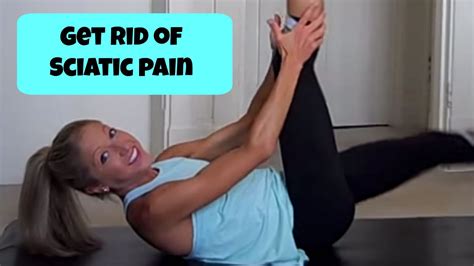 Get Rid of Sciatic Pain. Stretching and Strengthening Exercises for ...