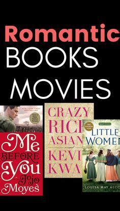 21 Epic Romantic Movies Based On Books | Romantic movies, Best books to ...