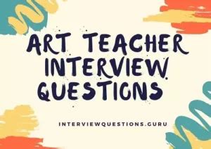 25+ Best Art Teacher Interview Questions and Answers 2025